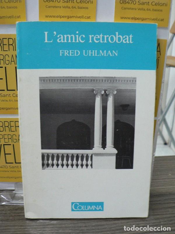 Libros de segunda mano: L'Amic Retrobat - Fred Uhlman - Columna Edicions, Llibres i Comunicaci&oacute;