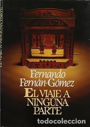 Libros de segunda mano: EL VIAJE A NINGUNA PARTE - FERNANDO FERNAN-GOMEZ
