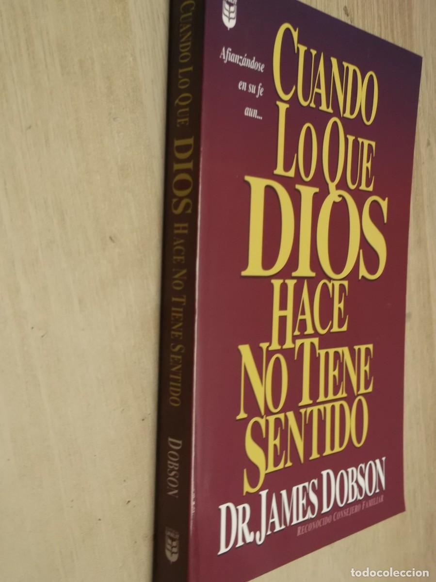 Libros de segunda mano: Cuando lo que dios hace no tiene sentido de James C. Dobson 1 EDICION 1993 USA