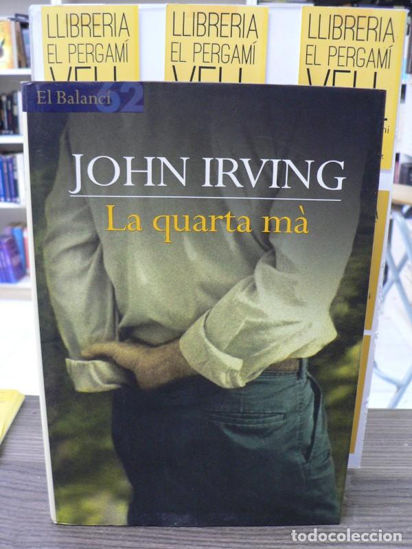 Libros de segunda mano: La Quarta M&agrave; - John Irving - Edicions 62 - El Balanc&iacute;, 416