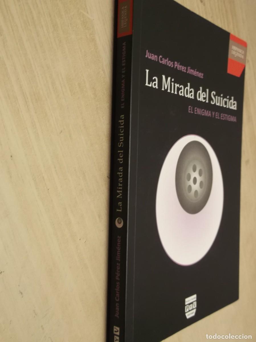Libros de segunda mano: La Mirada Del Suicida: el Enigma y el Estigma de Juan Carlos P&eacute;rez Jim&eacute;nez