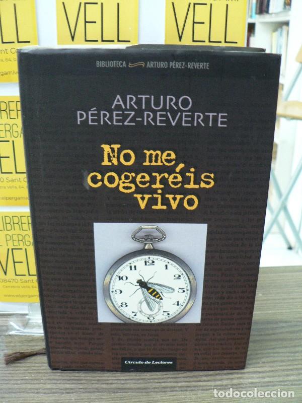 Libros de segunda mano: No me cogereis vivo - P&eacute;rez-Reverte, Arturo - C&iacute;rculo de Lectores - 2006