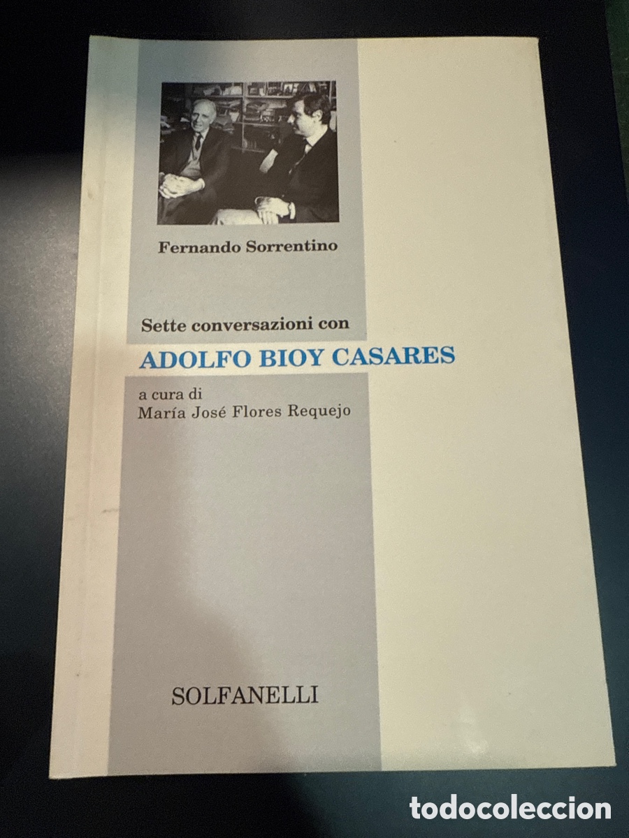 Livres d'occasion: SORRENTINO, Fernando Sette conversazioni con Adolfo Bioy Casares