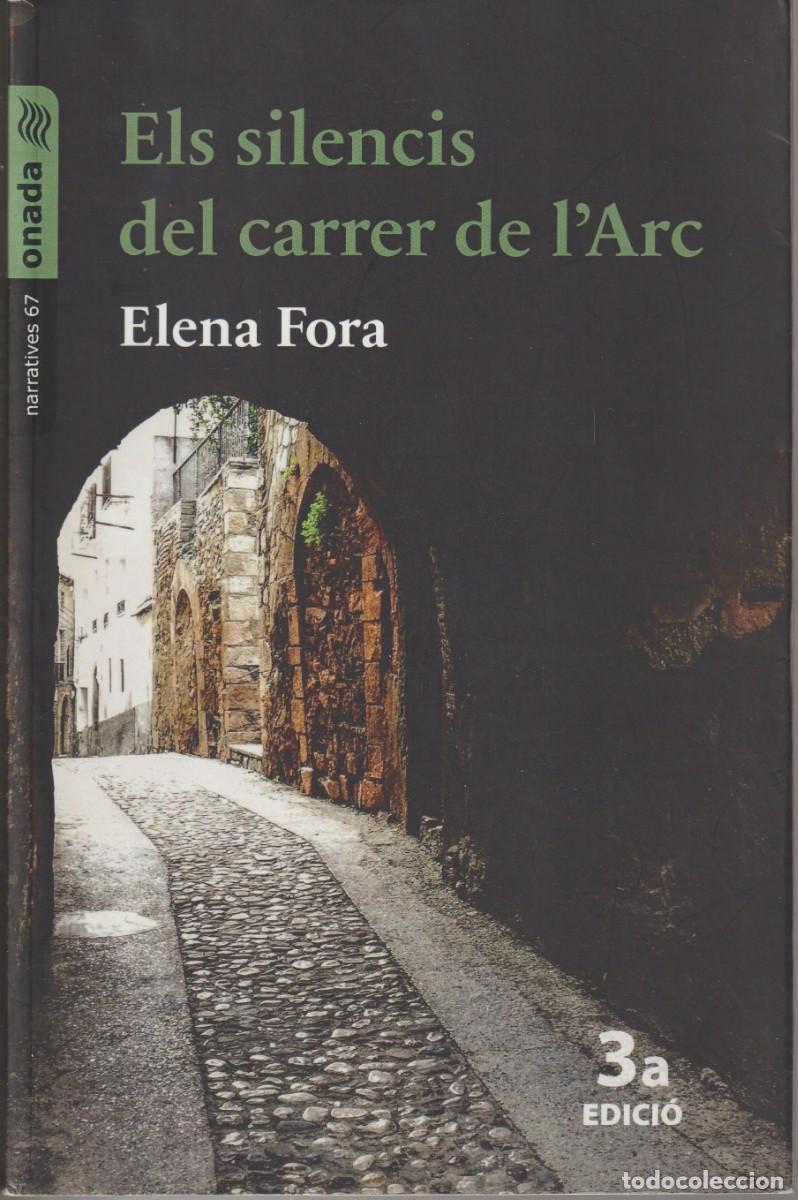 Libros de segunda mano: ELS SILENCIS DEL CARRER DE L'ARC - ELENA FORA - ED. ONADA 2020