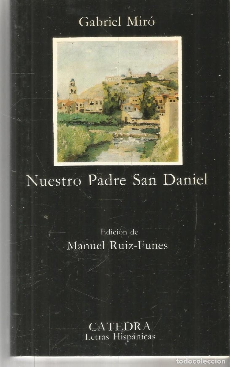 Libros de segunda mano: GABRIEL MIRO. NUESTRO PADRE SAN DANIEL. CATEDRA