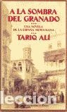 Livres d'occasion: A la sombra del granado. Una novela en la Espa&ntilde;a musulmana. - Al&iacute;, Tariq.