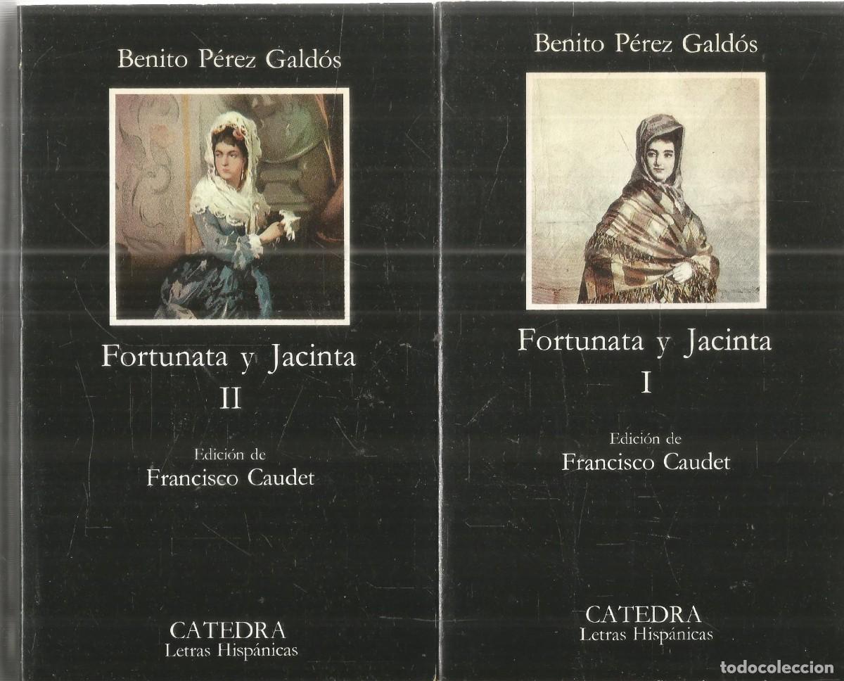 Libros de segunda mano: BENITO PEREZ GALDOS. FORTUNATA Y JACINTA. CATEDRA. 2 TOMOS. COMPLETO.