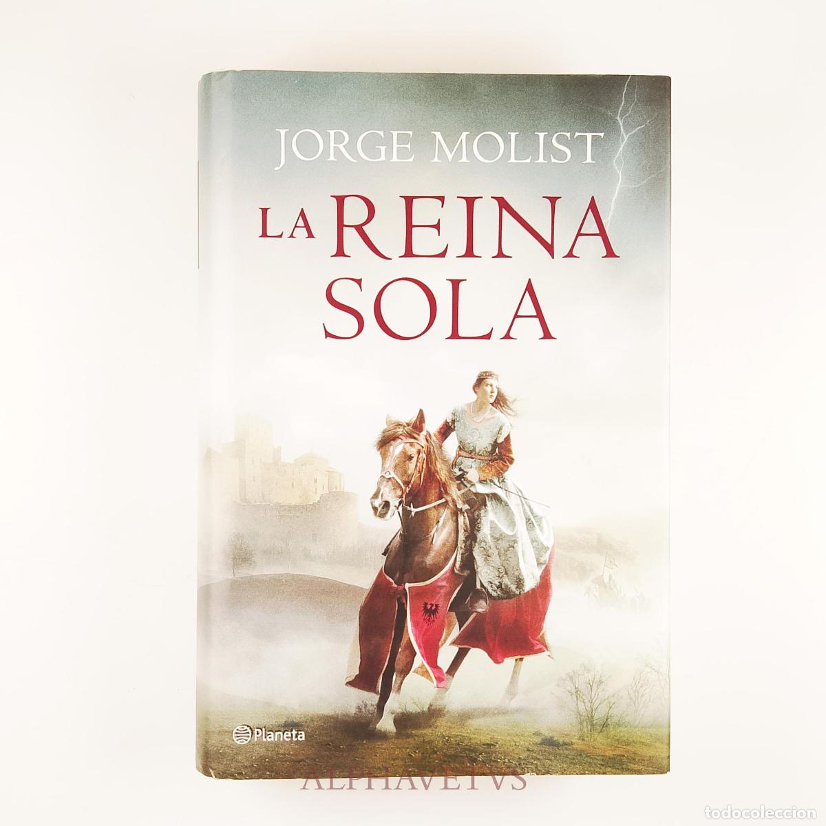 Libros de segunda mano: LA REINA SOLA [Firmado por el autor] - Molist, Jorge