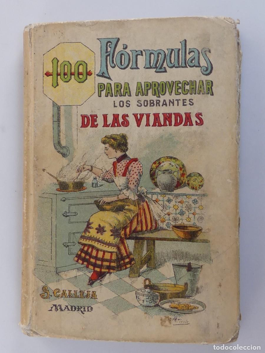 Libri di seconda mano: Libro Antiguo - Cien Formulas para Aprovechar Sobrantes de las Viandas - Calleja