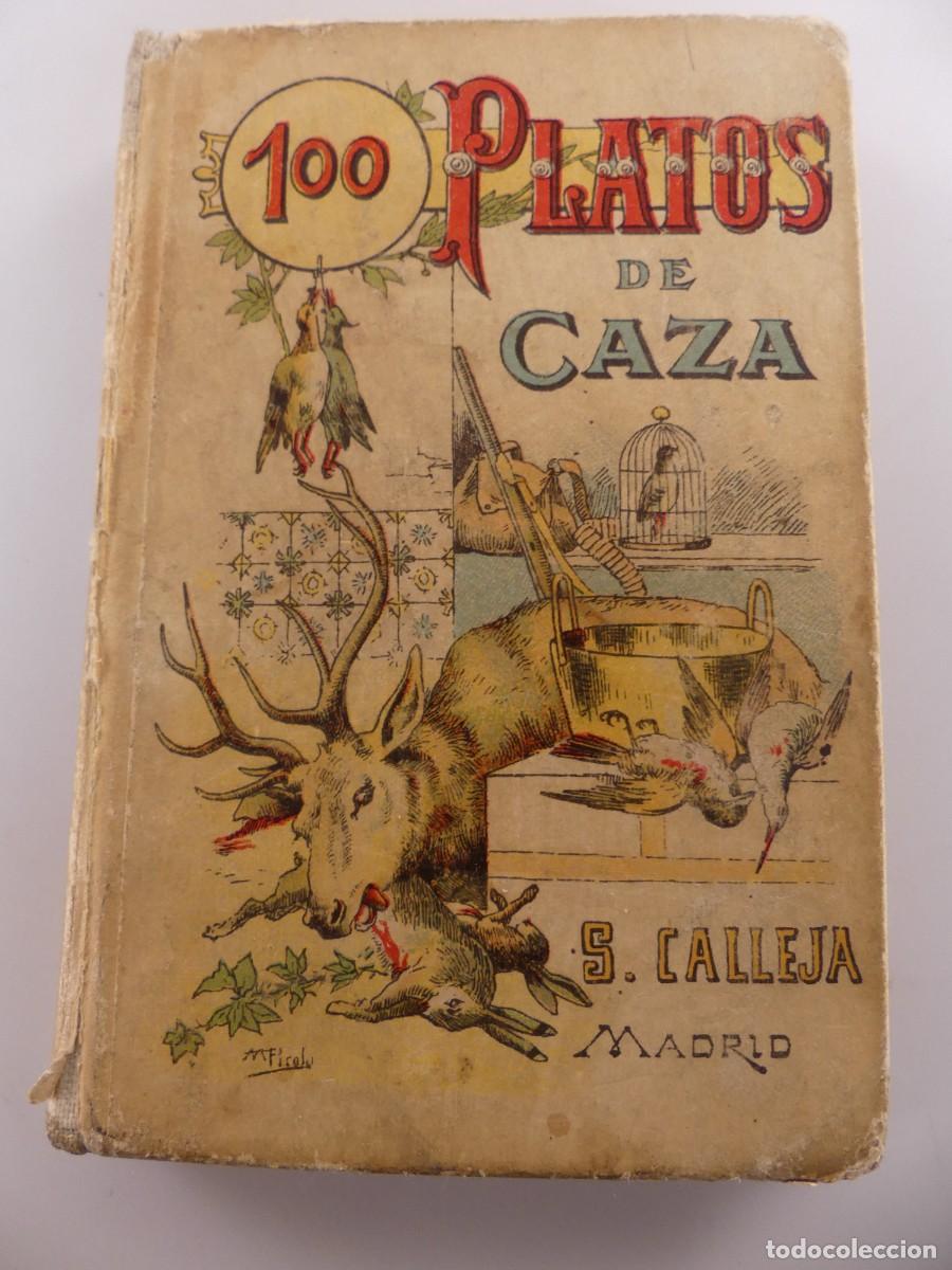 Libri di seconda mano: Libro Antiguo - Cien Maneras de Preparar los Platos de Caza - Calleja