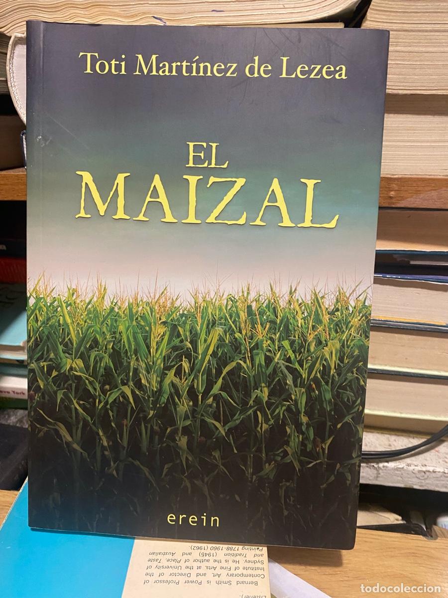 Libros de segunda mano: EL MAIZAL, TOTI MARTINEZ DE LEZEA, EDT. EREIN