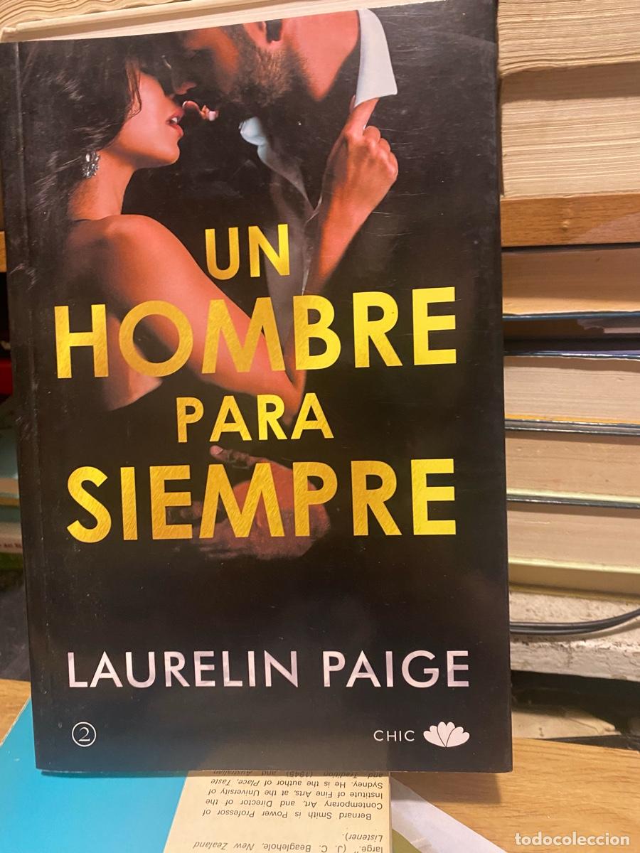 Libros de segunda mano: UN HOMBRE PARA SIEMPRE, LAURELIN PAIGE, EDT. CHIC