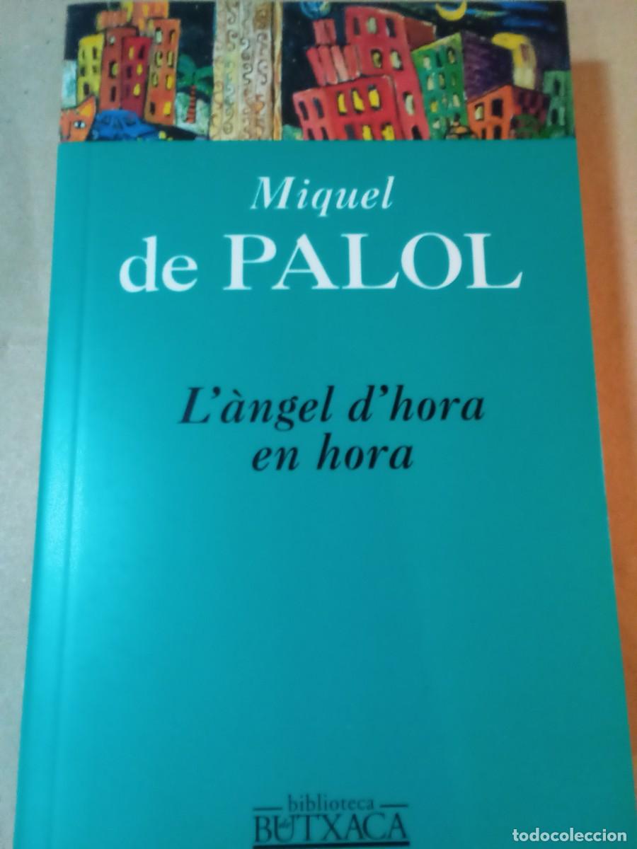 Libros de segunda mano: L'&Aacute;NGEL D'HORA EN HORA DE MIQUEL DE PALOL