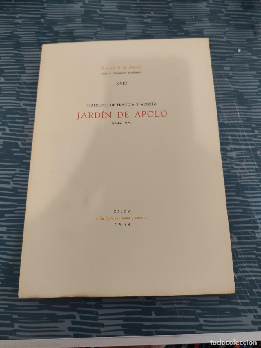 Libros de segunda mano: JARDIN DE APOLO,(MADRID 1624), FRANCISCO DE FRANCIA Y ACOSTA,CIEZA 1969, INTONSO.