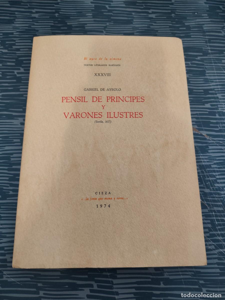 Libros de segunda mano: PENSIL DE PRINCIPES Y VARONES ILUSTRES (SEVILLA 1617), GABRIEL DE AYROLO, CIEZA,1974, INTONSO.