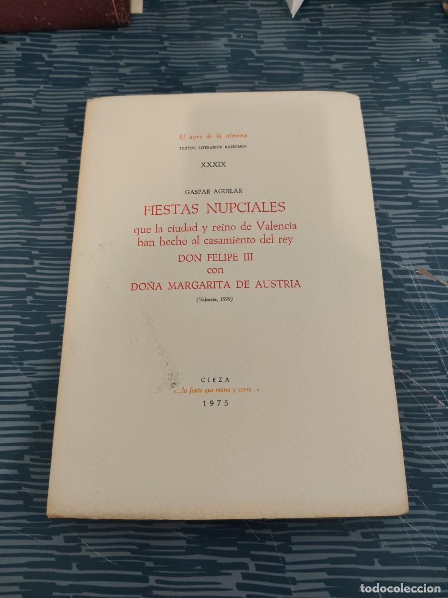 Libros de segunda mano: FIESTAS NUPCIALES QUE LA CIUDAD Y REINO DE VALENCIA HAN HECHO....LEER.