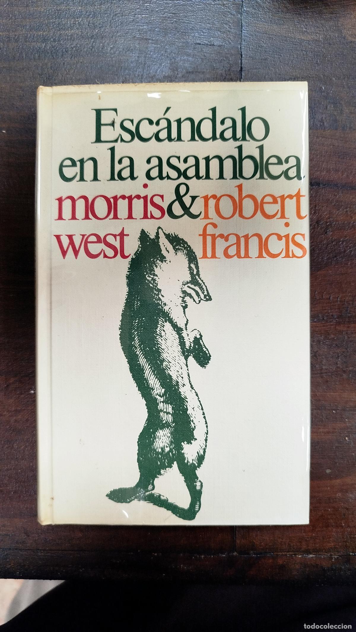 Libros de segunda mano: ESC&Aacute;NDALO EN LA ASAMBLEA - MORRIS WEST; ROBERT FRANCIS