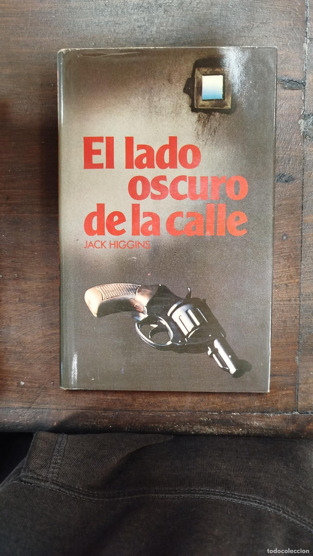 Libros de segunda mano: EL LADO OSCURO DE LA CALLE - JACK HIGGINS