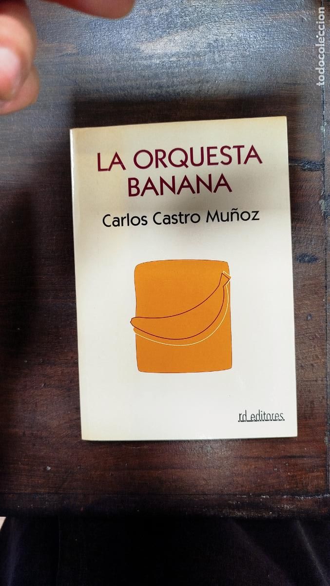 Libros de segunda mano: LA ORQUESTA BANANA - CARLOS CASTRO MU&Ntilde;OZ