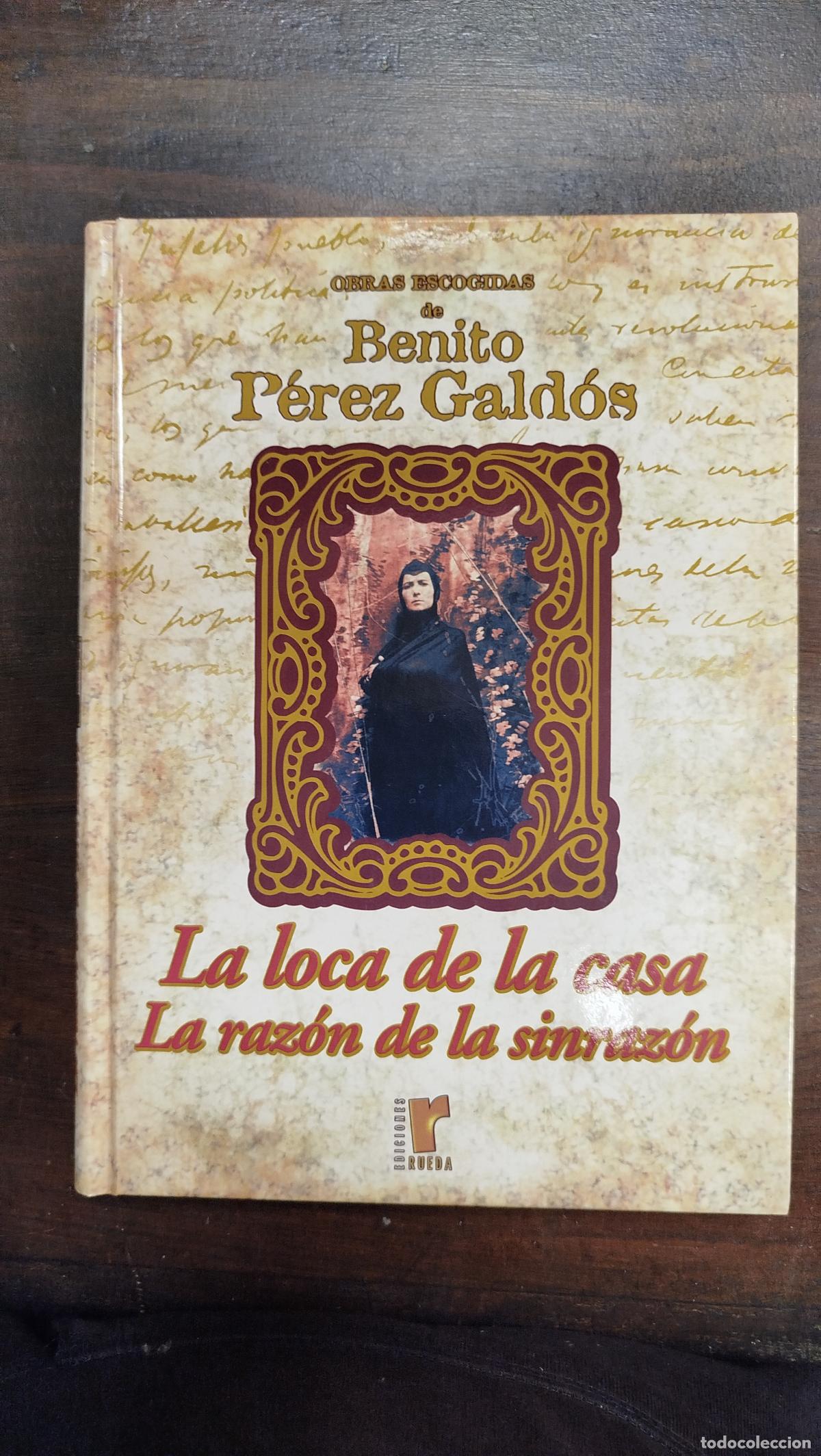 Libros de segunda mano: LA LOCA DE LA CASA; LA RAZ&Oacute;N DE LA SINRAZ&Oacute;N - BENITO P&Eacute;REZ GALD&Oacute;S