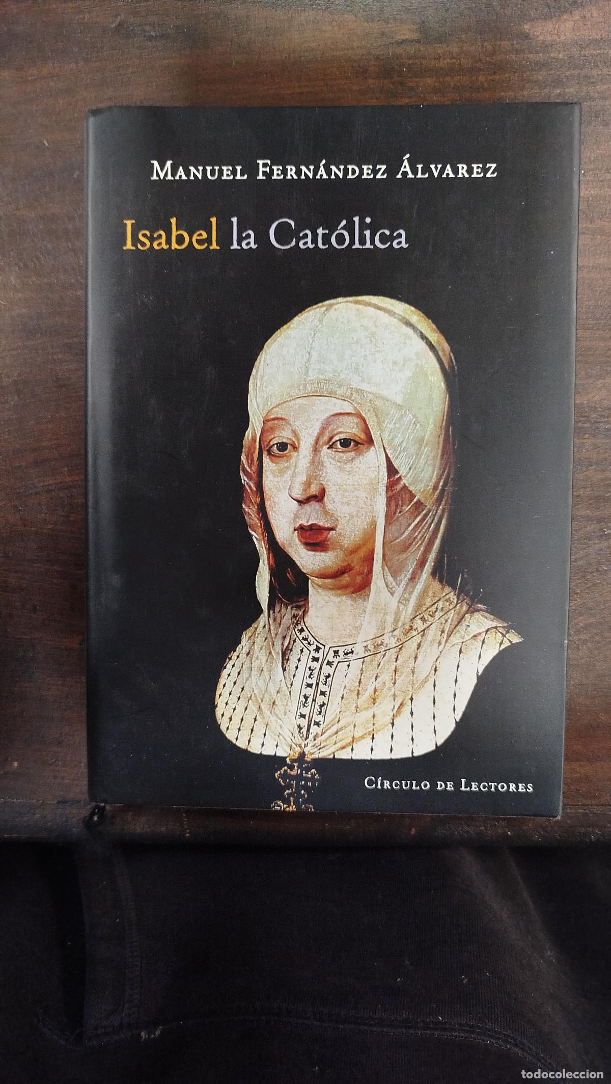 Libros de segunda mano: ISABEL LA CAT&Oacute;LICA - MANUEL FERN&Aacute;NDEZ &Aacute;LVAREZ