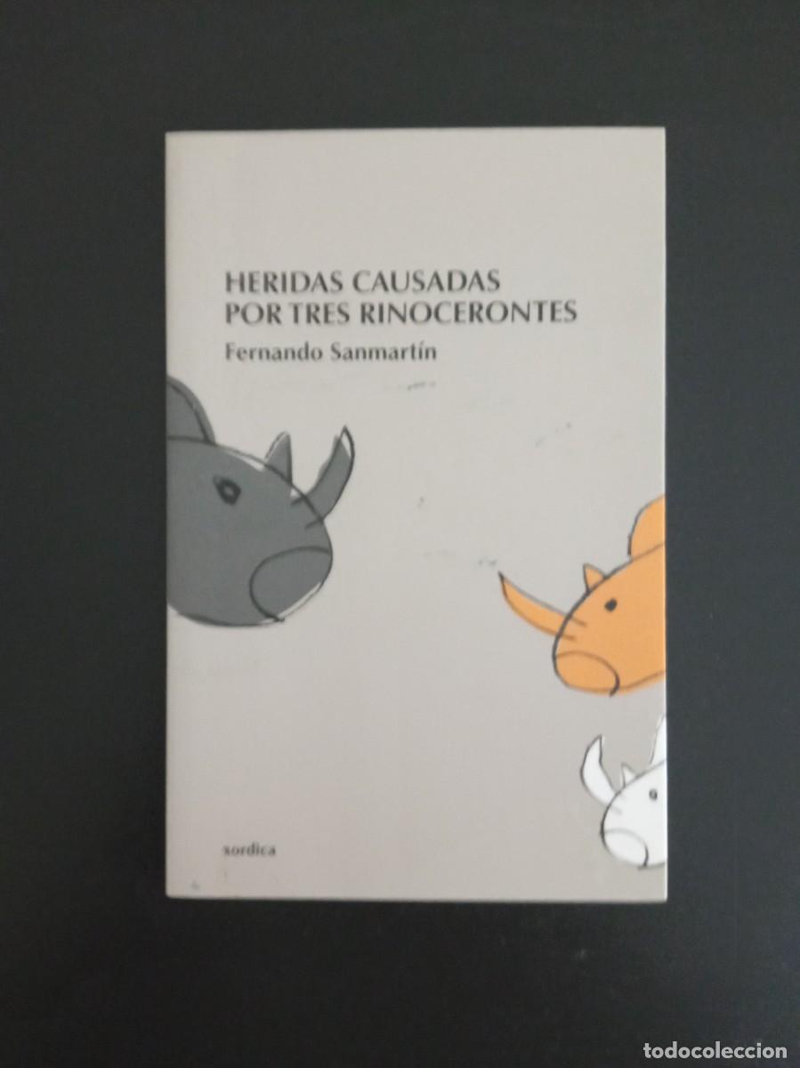 Libros de segunda mano: Fernando Sanmart&iacute;n. &rdquo;Heridas causadas por tres rinocerontes&rdquo;