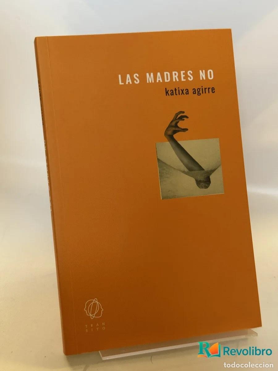 Libros de segunda mano: Las Madres No - katixa agirre