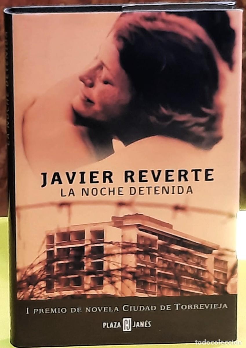 Libros de segunda mano: La noche detenida. Javier Reverte. Plaza & Jan&eacute;s Editores. 1&ordf;. edici&oacute;n; 2002