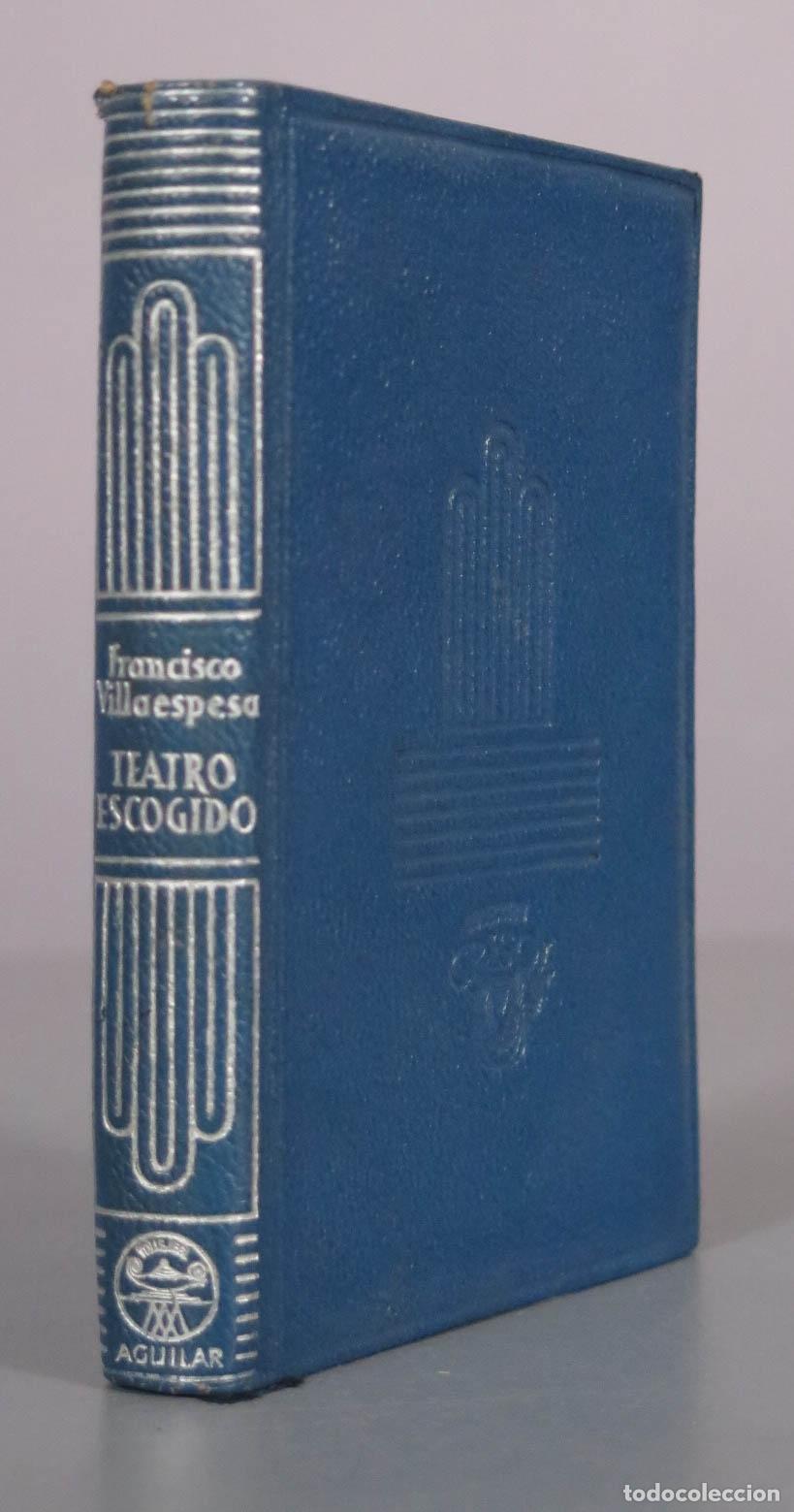 Libros de segunda mano: Teatro Escogido - Francisco Villaespesa - Aguilar 1951 CRISOL