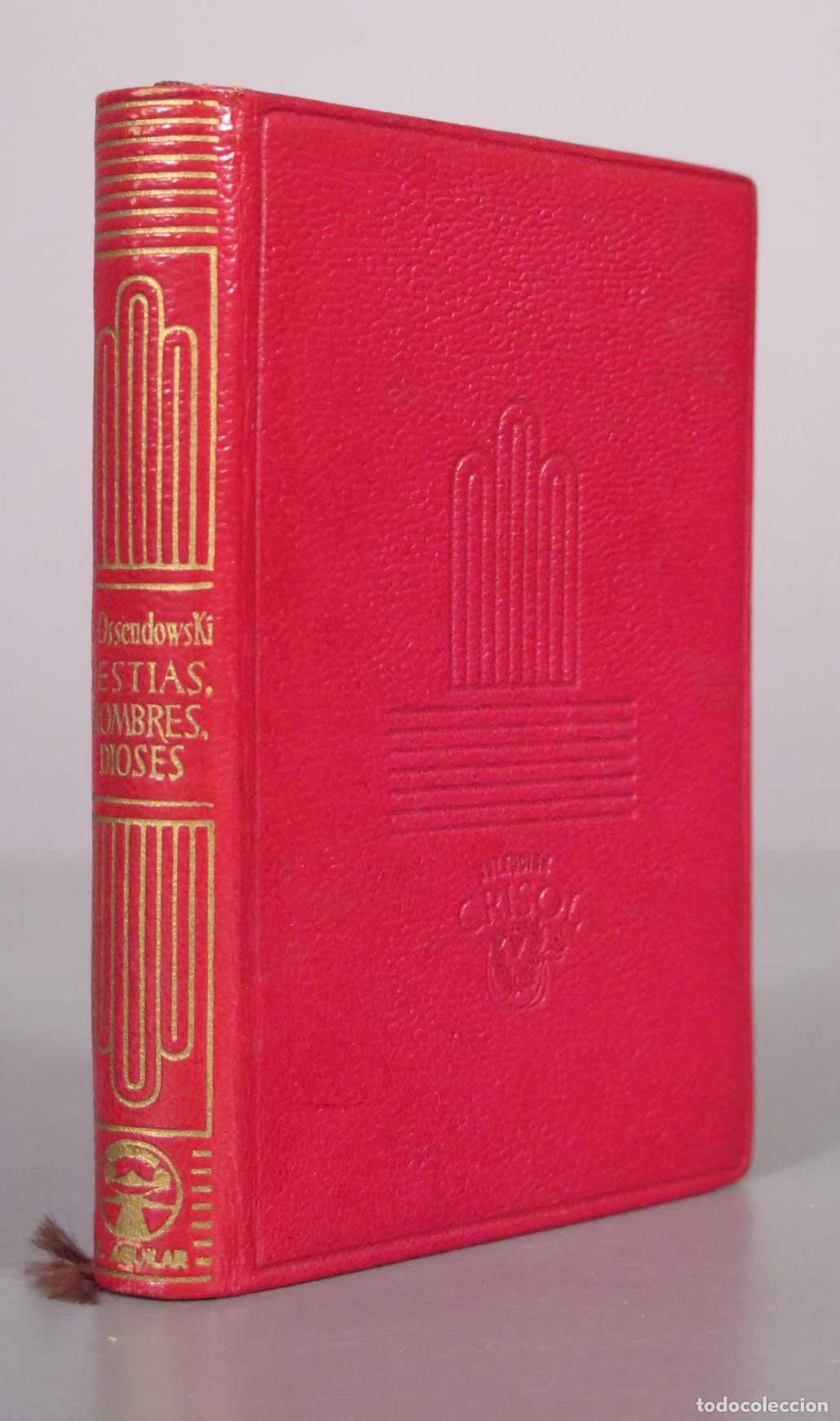 Libros de segunda mano: Bestias, hombres, dioses - Ferdinand Antoine Ossendowski - Aguilar - CRISOL 1946