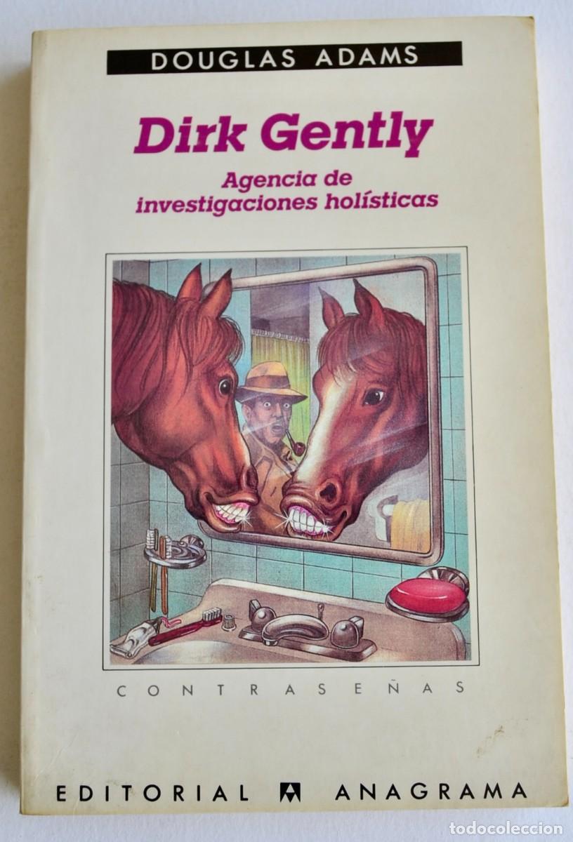 Libros de segunda mano: Douglas Adams. &rdquo;Dirk Gentley -Agencia de Investigaciones Hol&iacute;sticas-&rdquo;. Editorial Anagrama. 1989