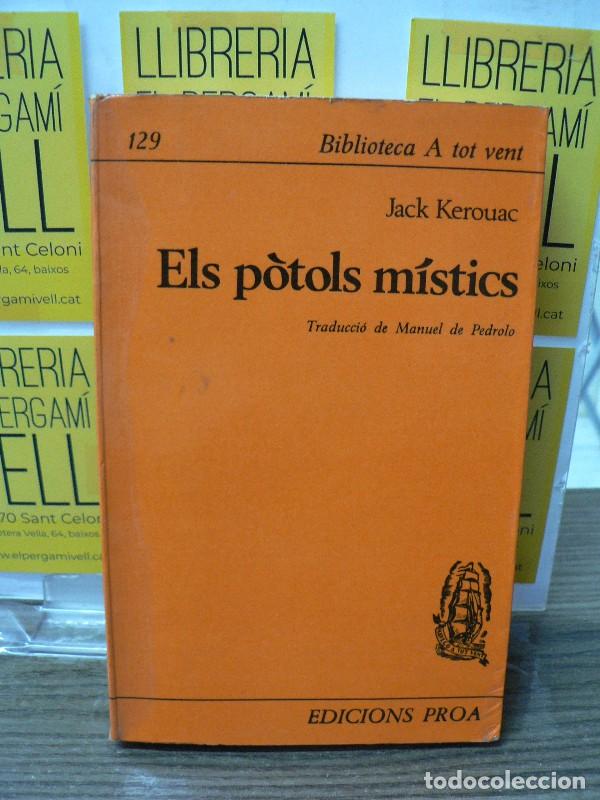 Libros de segunda mano: Els P&ograve;tols M&iacute;stics (The Dharma Bums) - Kerouac, Jack - Proa - 1967, 1&ordf; Ed.- Trad. Pedrolo, Manuel de