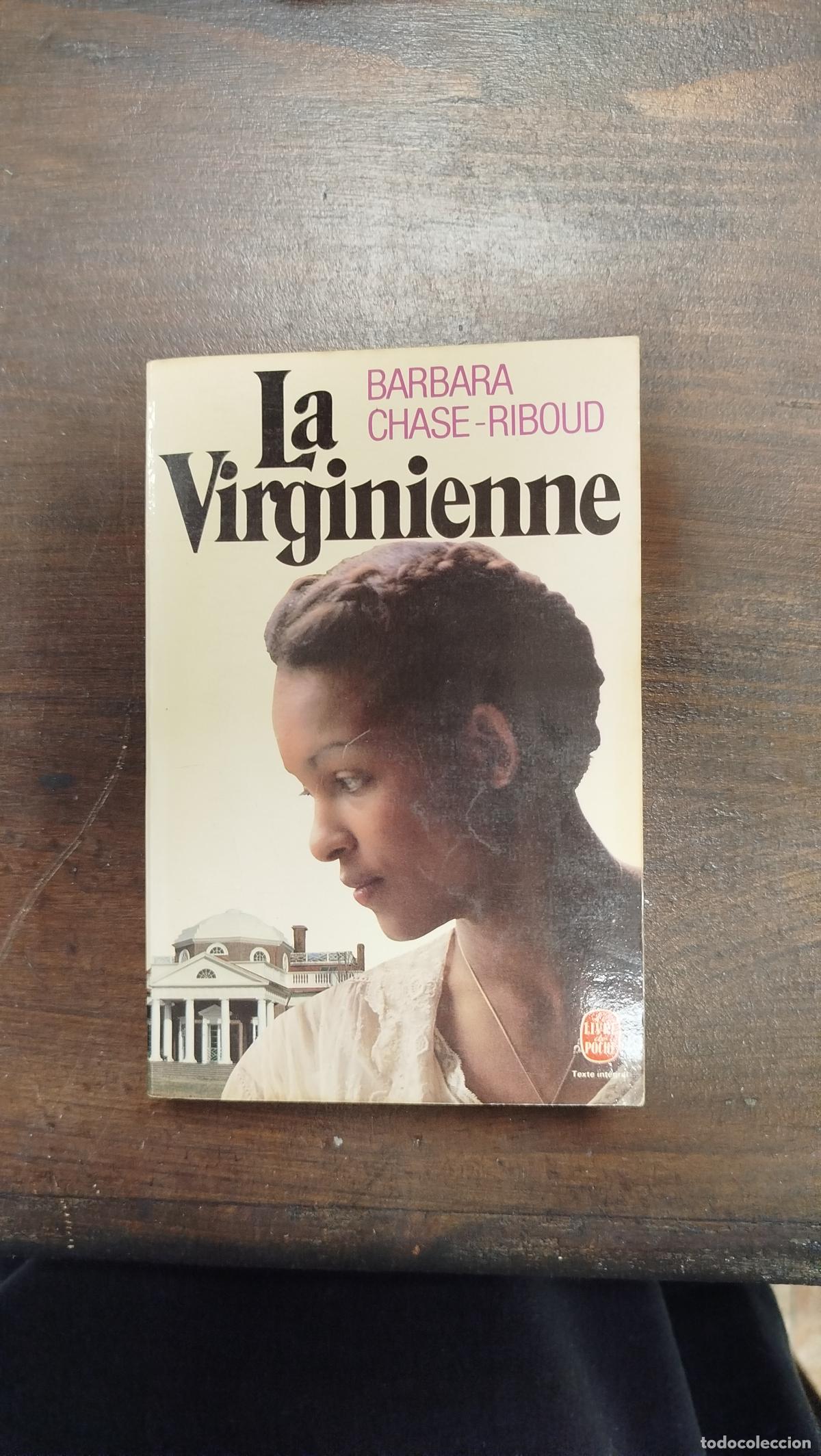 Libros de segunda mano: LA VIRGINIENNE - BARBARA CHASE-RIBOUD [FRA]