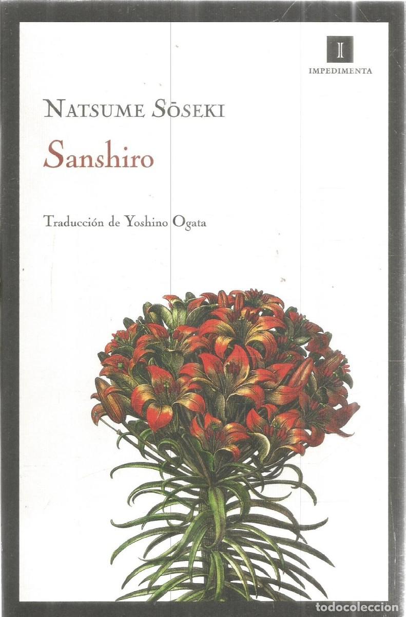 Libros de segunda mano: NATSUME SOSEKI. SANSHIRO. IMPEDIMENTA.