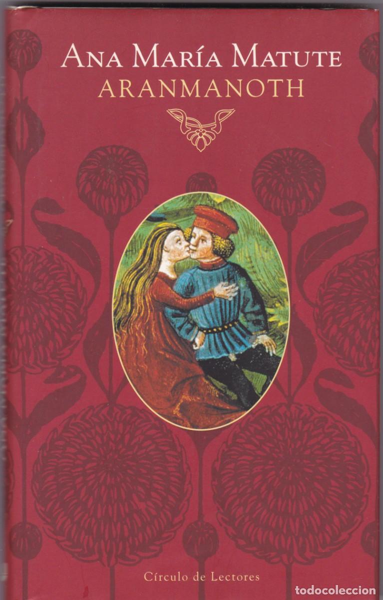 Libros de segunda mano: ANA MAR&Iacute;A MATUTE - ARANMANOTH - CIRCULO LECTORES 2001