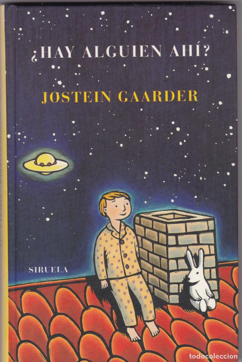 Libros de segunda mano: JOSTEIN GAARDNER - &iquest; HAY ALGUIEN AH&Iacute; ? - EDICIONES SIRUELA 1998 / ILUSTRADO