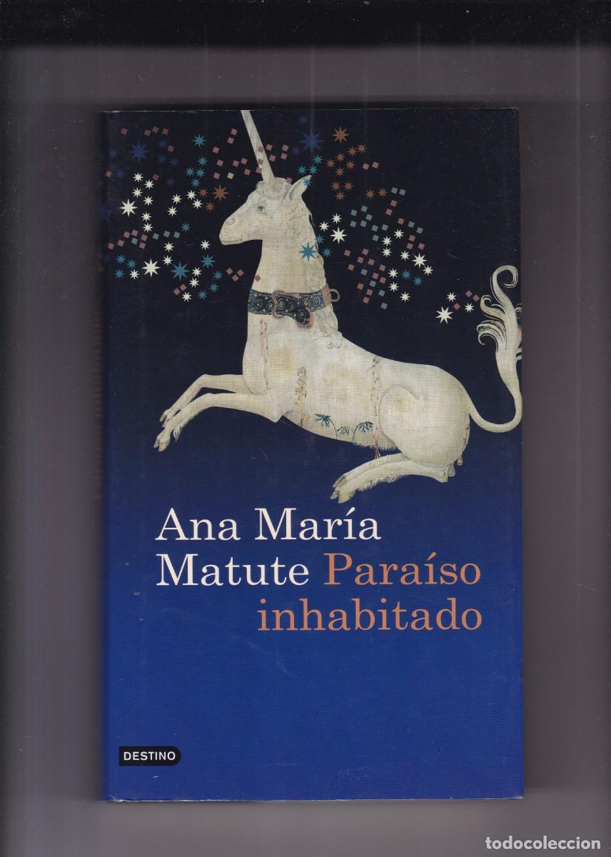 Libros de segunda mano: ANA MAR&Iacute;A MATUTE - PARA&Iacute;SO INHABITADO - EDICIONES DESTINO 2008