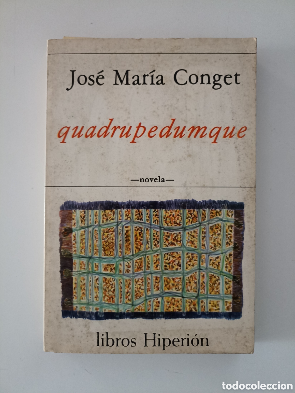 Libros de segunda mano: Jos&eacute; Mar&iacute;a Conget - quadrupedumque (Hiperi&oacute;n, 1981)