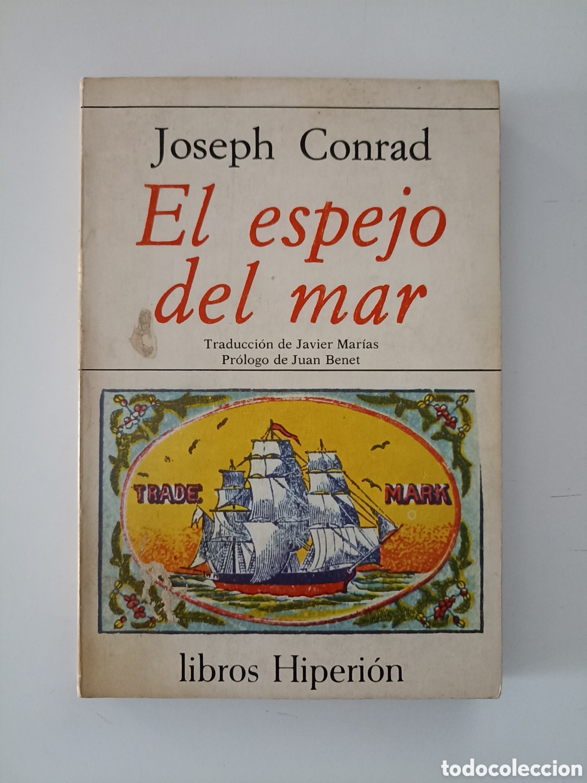 Libros de segunda mano: Joseph Conrad - El espejo del mar (Hiperi&oacute;n, 1981) Traducci&oacute;n Javier Mar&iacute;as, Pr&oacute;logo Juan Benet
