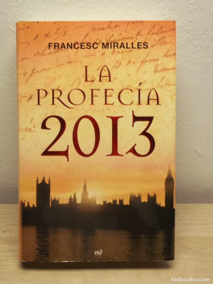 Libros de segunda mano: La profec&iacute;a 2013: de Francesc Miralles - Tapa dura 1 EDICION 2008