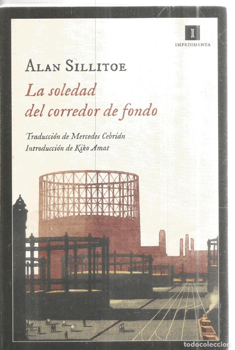 Libros de segunda mano: ALAN SILLITOE. LA SOLEDAD DEL CORREDOR DE FONDO. IMPEDIMENTA.
