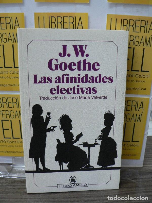 Libros de segunda mano: Las Afinidades Electivas - Goethe, Johann Wolfgang Von - Bruguera - Libro Amigo, 1512/1123