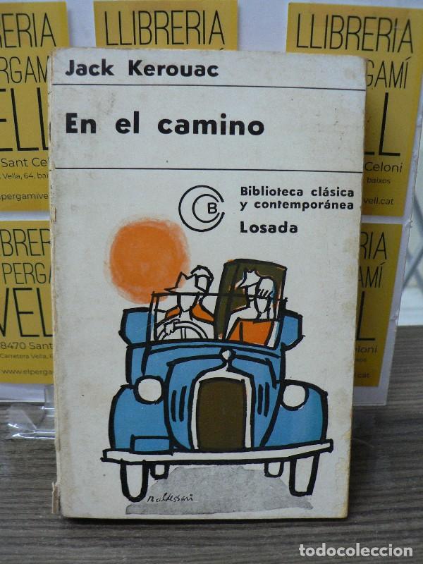 Libros de segunda mano: En el Camino - Jack Kerouac - Losada - 1969, 2&ordf; ed. - Biblioteca Cl&aacute;sica Contempor&aacute;nea, N&ordm; 357 - Tra