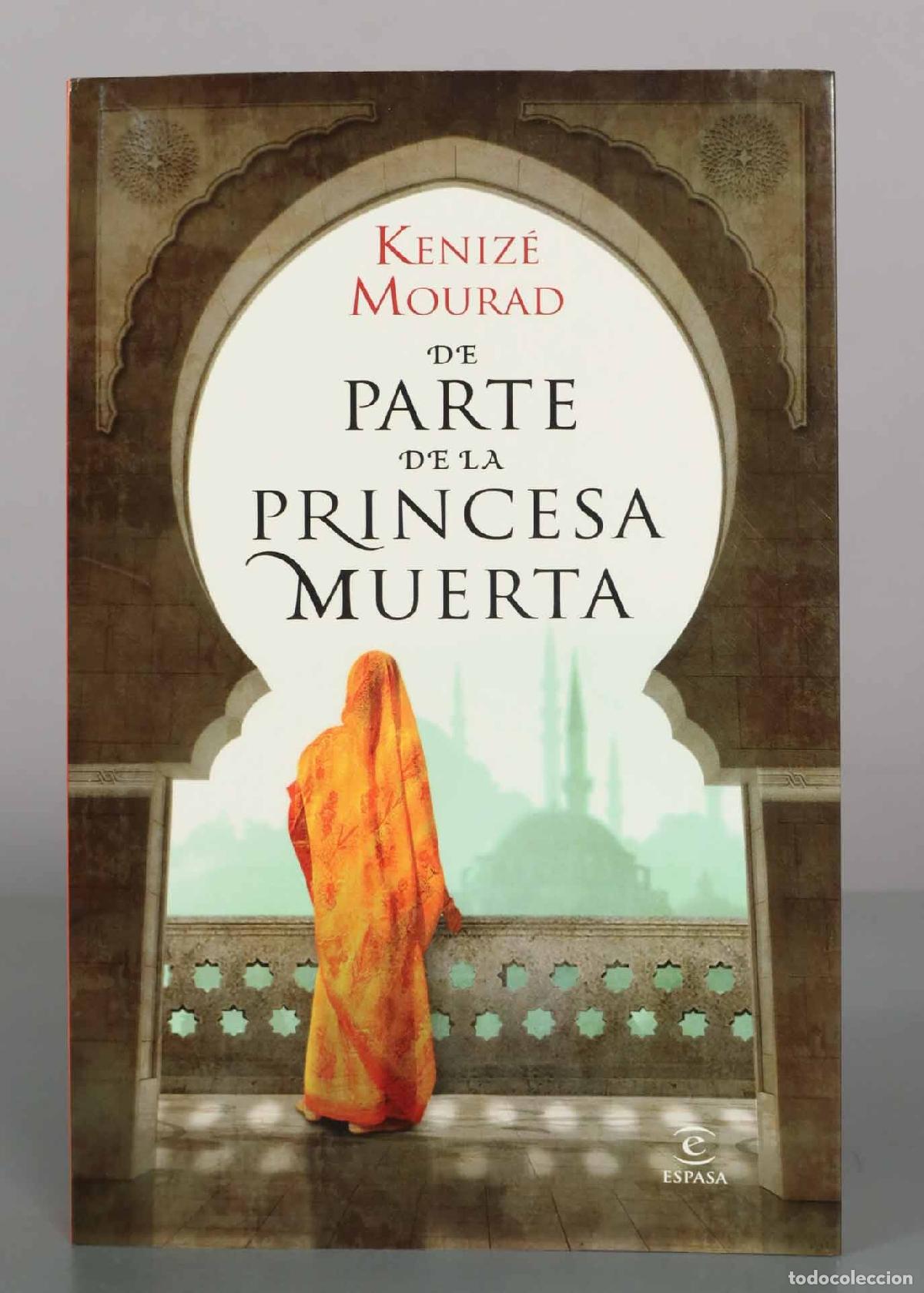 Libros de segunda mano: De parte de la princesa muerta - Keniz&eacute; Mourad - Editorial Espasa