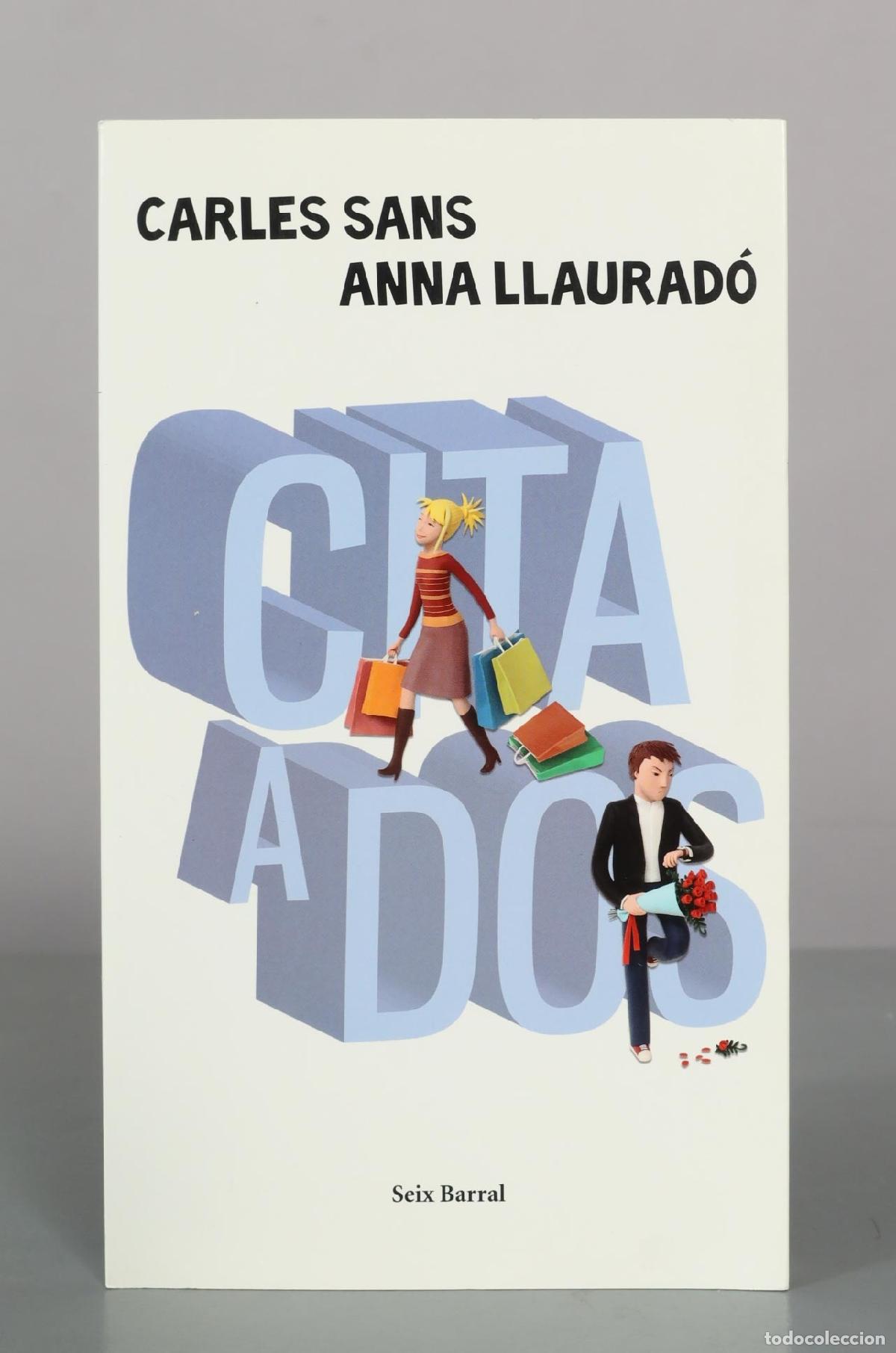 Libros de segunda mano: Cita a dos - Carles Sans, Anna Llaurad&oacute; - Editorial Seix Barral