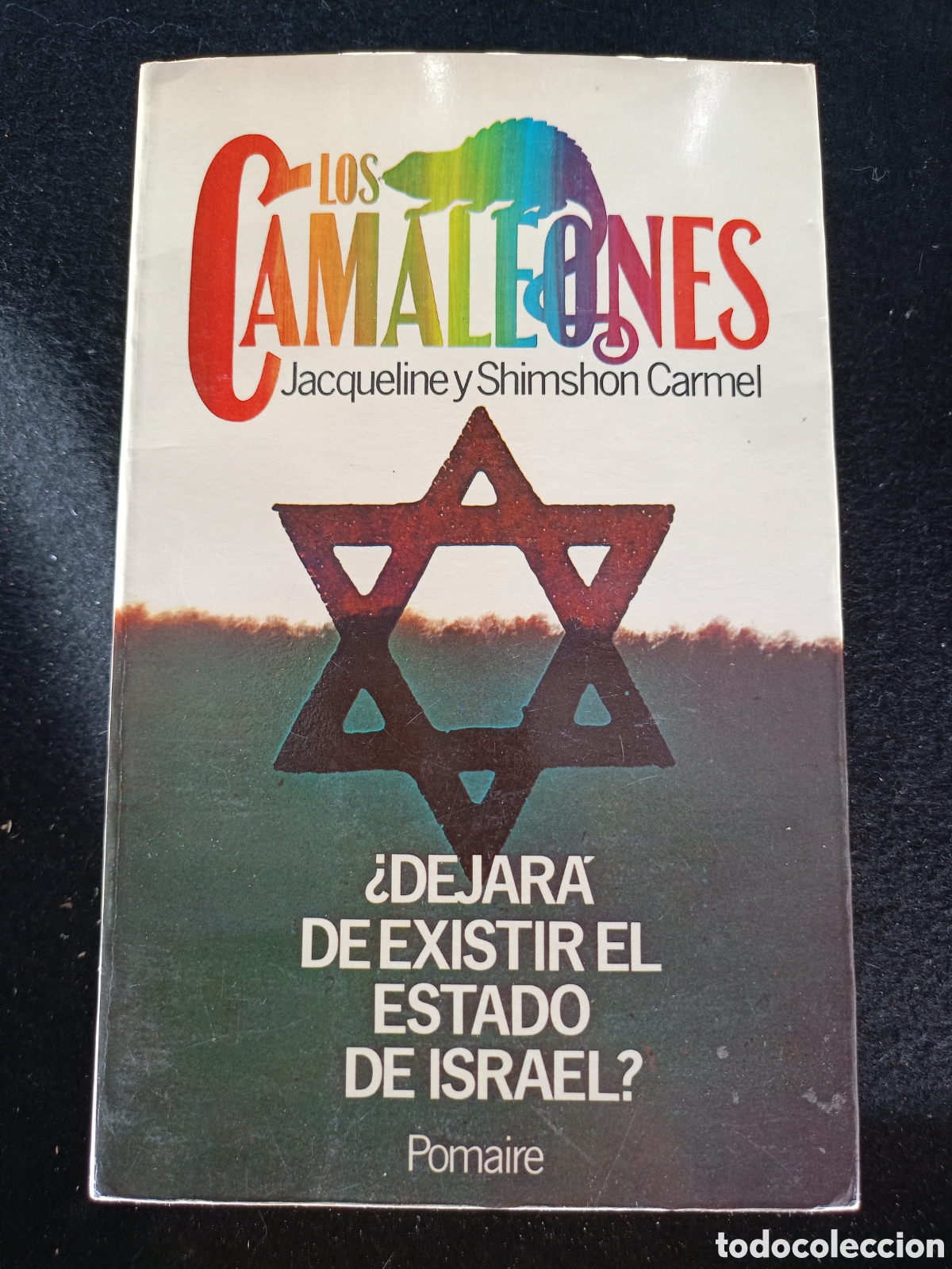 Second hand books: LOS CAMALEONES / JACQUELINE Y SHIMSHON CARMEL , &iquest; DEJAR&Aacute; DE EXISTIR EL ESTADO DE ISRAEL ?