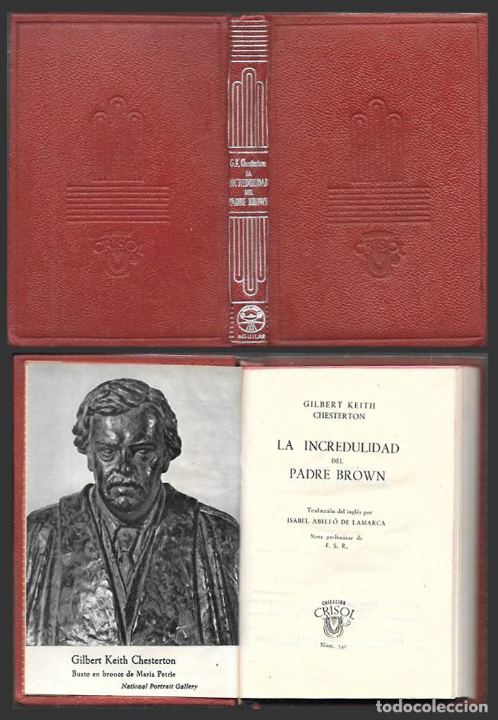 Libros de segunda mano: LA INCREDULIDAD DEL PADRE BROWN - COLECCI&Oacute;N CRISOL N&ordm; 341 - KEITH CHESTERTON, GILBERT -A-CRISOL-2049