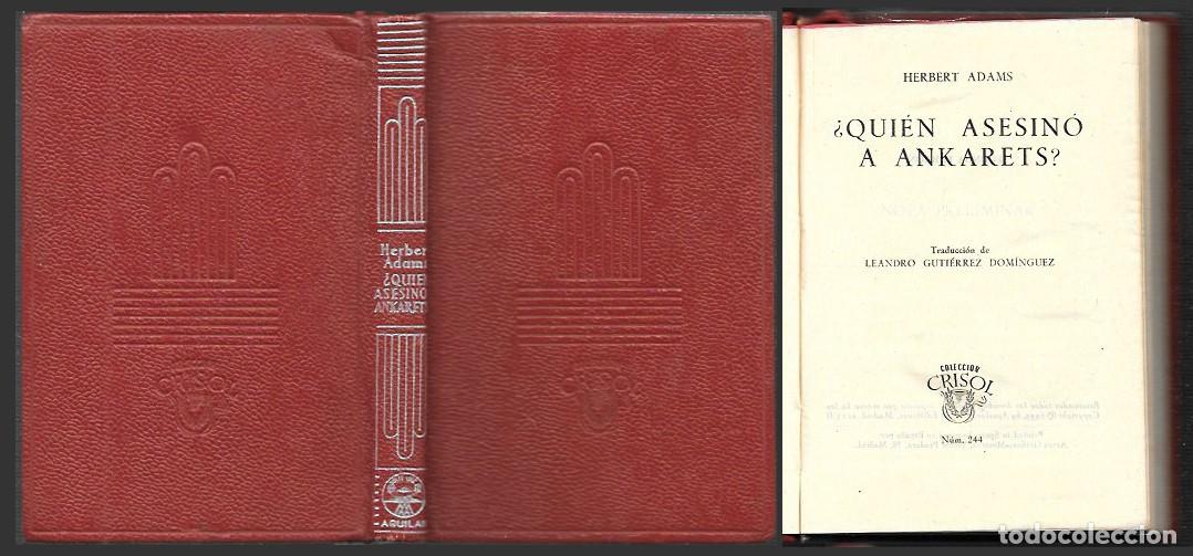Libros de segunda mano: QUIEN ASESINO A ANKARETS - COLECCI&Oacute;N CRISOL N&ordm; 244 - ADAMS, HERBERT - A-CRISOL-2050
