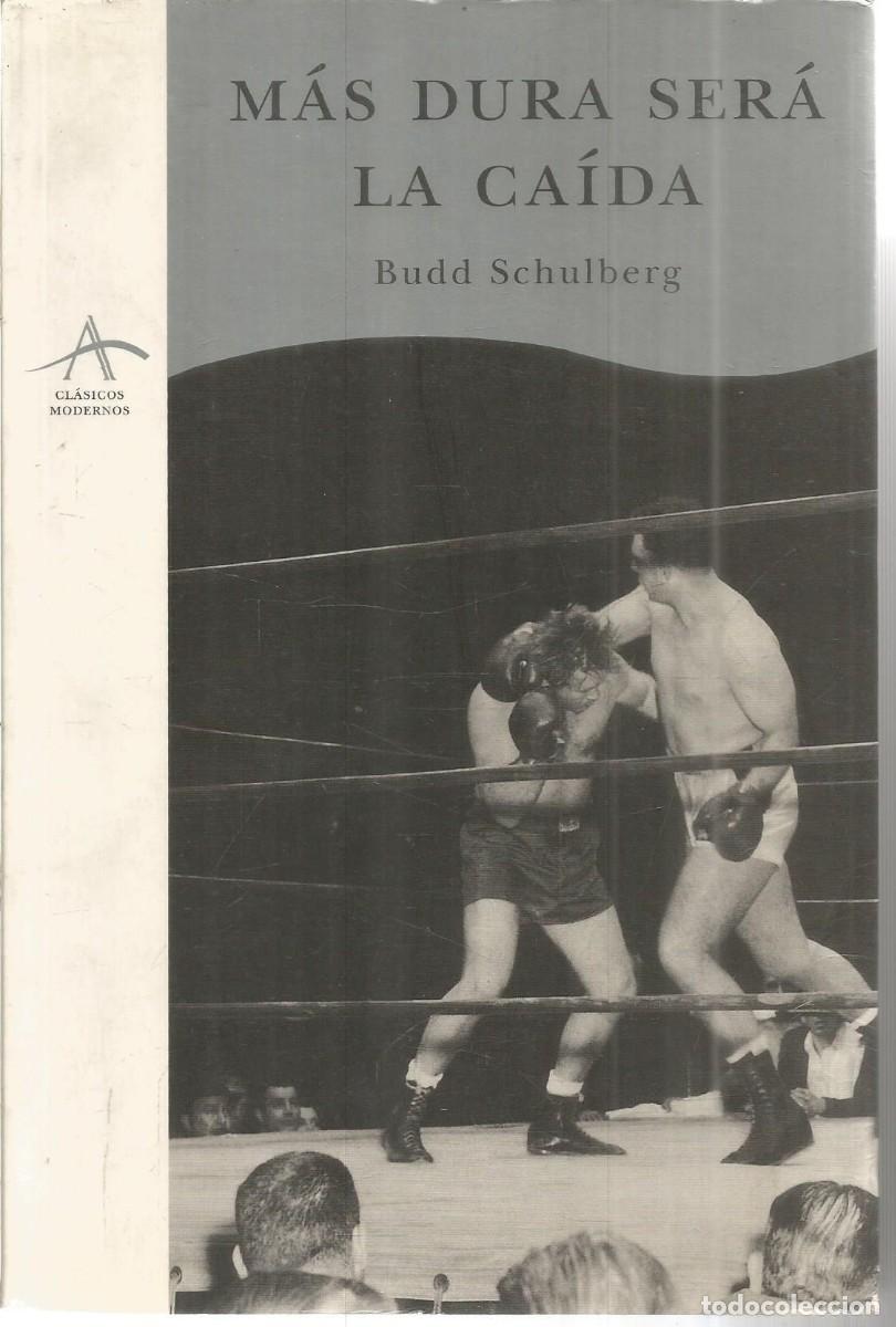 Libros de segunda mano: BUDD SCHULBERG. MAS DURA SERA LA CAIDA. ALBA. PRIMERA EDICION
