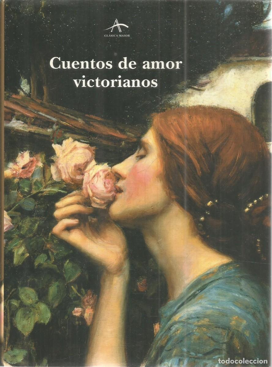 Libros de segunda mano: CUENTOS DE AMOR VICTORIANOS. ALBA. PRIMERA EDICION